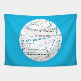 It's all Greek to me PATTERN # Blue On White * ΙΤ'Σ ΑΛΛ ΓΡΕΕΚ ΤΟ ΜΕ circle Tapestry