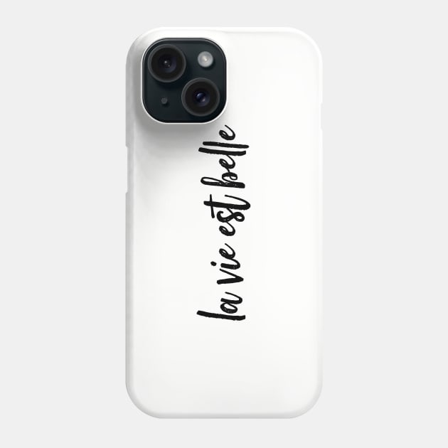 le vie est belle Phone Case by LazaAndVine