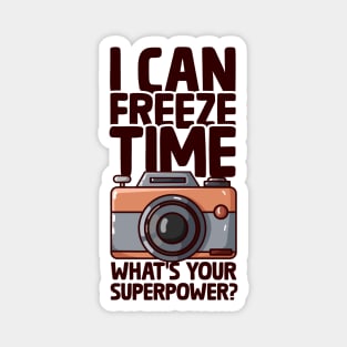 I Can Freeze Time - Funny Photographer Magnet