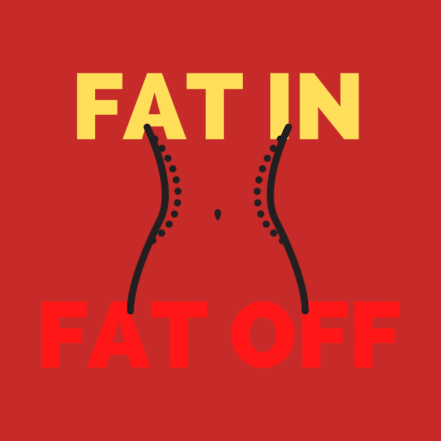 Fat In Fat Off by ParringtonArt