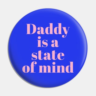 Daddy is a state of mind  - Pedro Pascal Pin