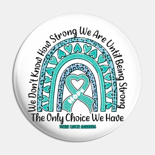 Vulvar Cancer Awareness - rainbow leopard ribbon strong Pin