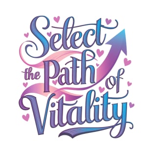 Select the path of vitality T-Shirt