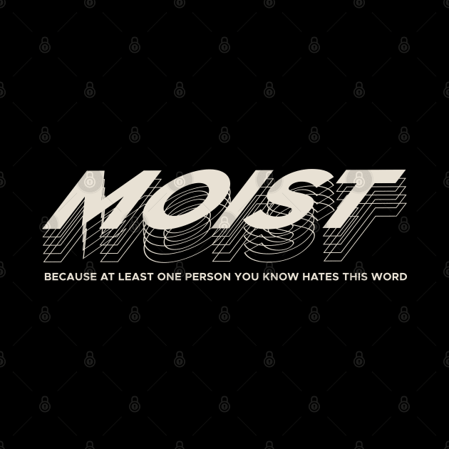 Moist Pun Funny with urban style by Icrtee