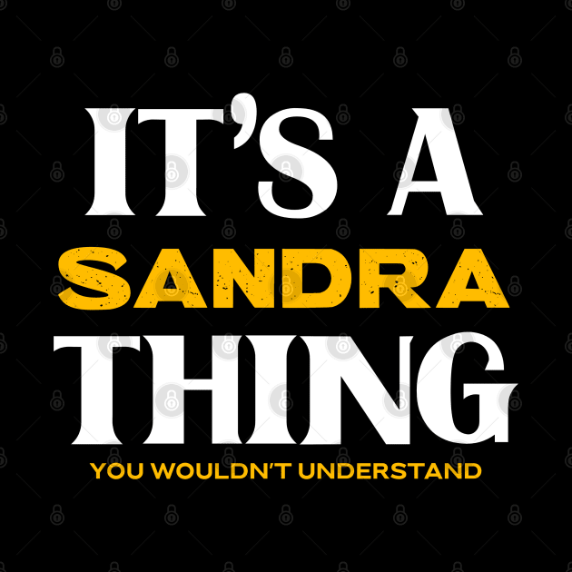 It's a Sandra Thing You Wouldn't Understand by victoria@teepublic.com