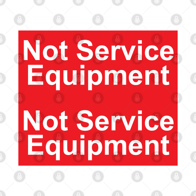Not Service Equipment Label by MVdirector