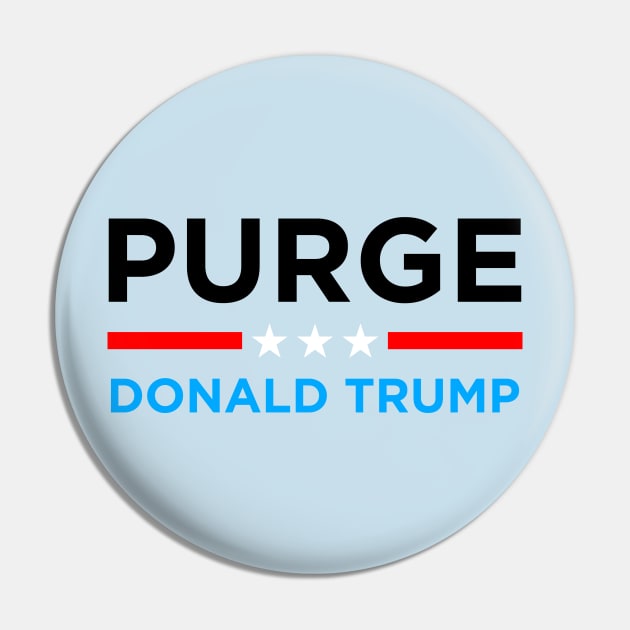 Purge Donald Trump Pin by Fanboys Anonymous