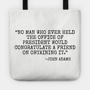 No man who ever held the office of president would congratulate a friend on obtaining it Tote