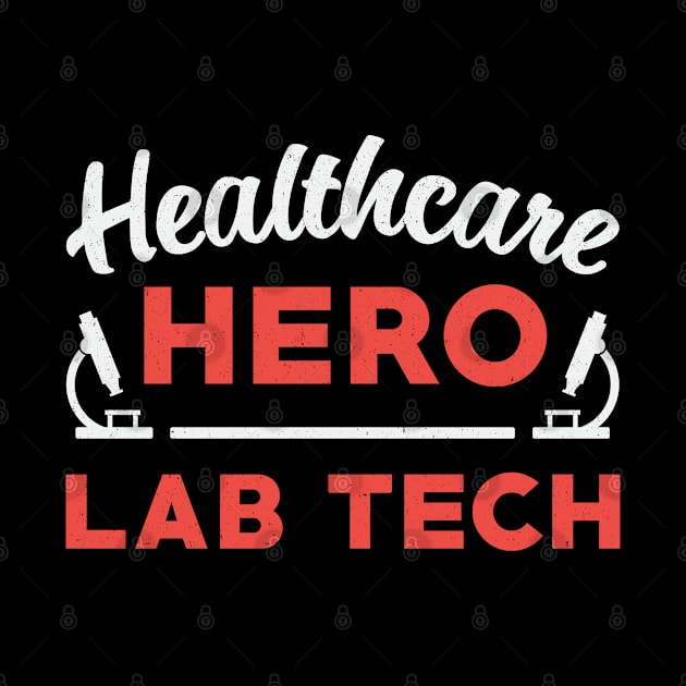 Laboratory Technician Healthcare Hero Lab Tech by T-Shirt.CONCEPTS