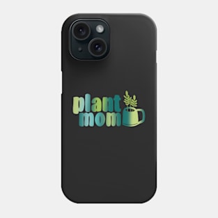 Plant mom with plant Phone Case