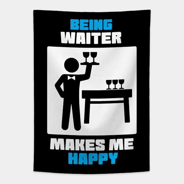 Being Waiter Makes Me Happy Tapestry by ThyShirtProject - Affiliate