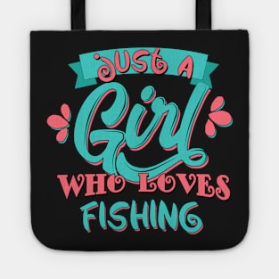 Just A Girl Who Loves Fishing Gift graphic Tote