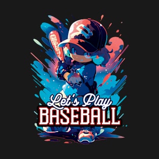 Let's play baseball - Funny saying T-Shirt