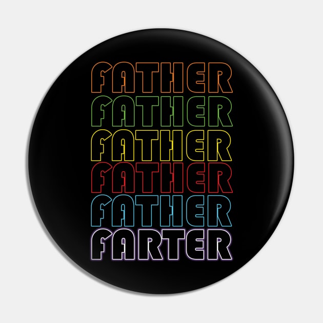 The Best Gift Idea for your Farter I mean Father Pin by werdanepo