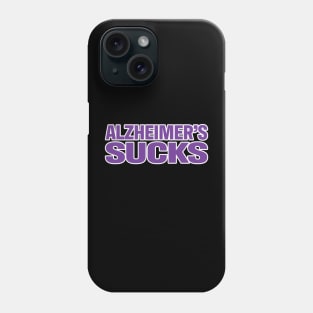 Alz Sucks Alzheimers Awareness  End Alz Phone Case