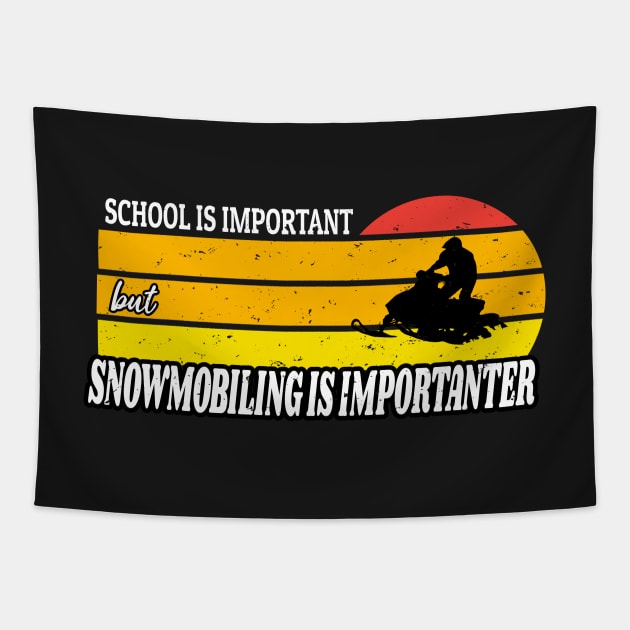 School Is Important But Snowmobiling Is Importanter - Funny Kids Snowmobiling Gift Tapestry by WassilArt