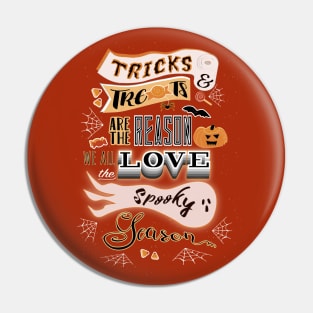 Tricks and Treats are Spooky Season Shirt Pin