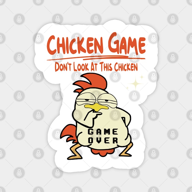 Chicken Game Don't Look At This Chicken Magnet by JessArty