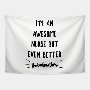 I'm an Awesome Nurse but Even Better Grandmother Tapestry