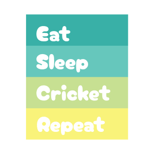 Eat, Sleep, Cricket, Repeat T-Shirt