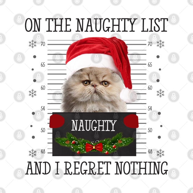 On The Naughty List, And I Regret Nothing by CoolTees