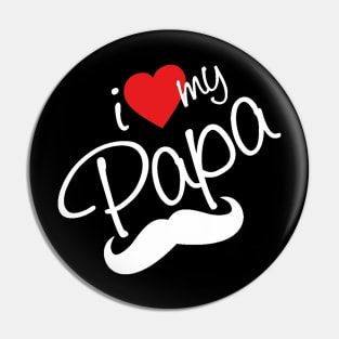 i love my papa Pin