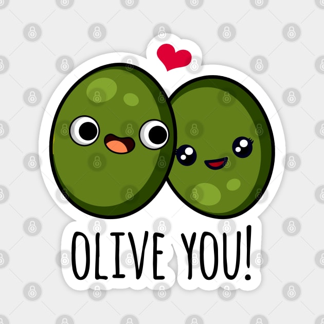 Olive You Funny Olive Pun Magnet by punnybone