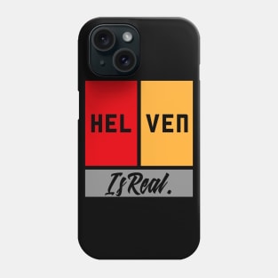 Hell is real (heaven is real) Phone Case