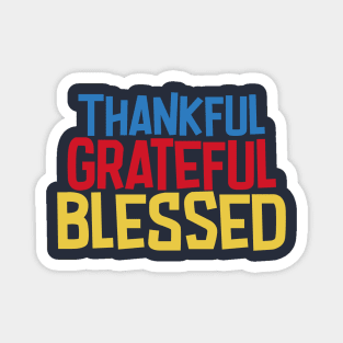 Thankful, Grateful, Blessed Magnet