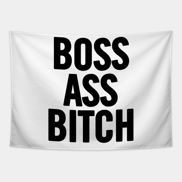 Boss Ass Bitch Tapestry by sergiovarela