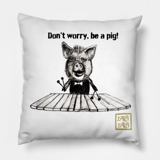 dont worry Pillow