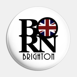 BORN Brighton England Pin