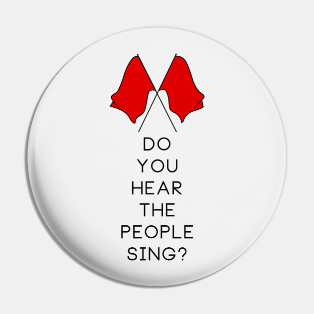 Do You Hear The People Sing Les Miserables Pin Teepublic