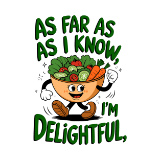 As Far As I'Know I'm Delightful funny T-Shirt
