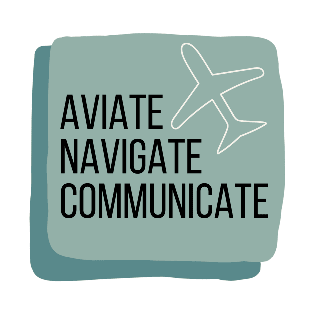 Aviate Navigate Communicate with Plane by CorrieMick