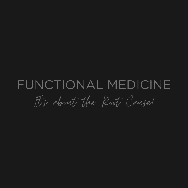 Functional Medicine It's About the Root Cause Health by DEWGood Designs