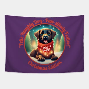 "Feliz Naughty Dog - Paw-sitively Festive!" Tapestry