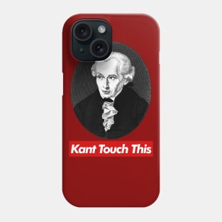 Kant Touch This / Philosophy Meme Design Phone Case