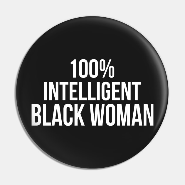 100% Intelligent Black Woman Pin by UrbanLifeApparel