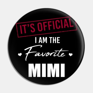 It's Official I Am The Favorite Mimi Funny Mother's Day Pin