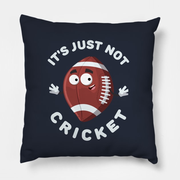 cartoon joyful american football ball mascot smiling It's Just Not Cricket Pillow by VizRad