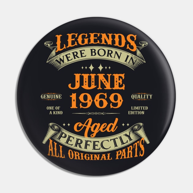 54th Birthday Gift Legends Born In June 1969 54 Years Old Pin by Schoenberger Willard