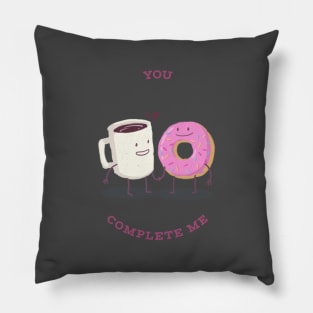 You Complete Me Pillow