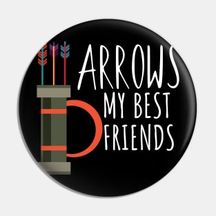 Archery arrows are my best friends Pin