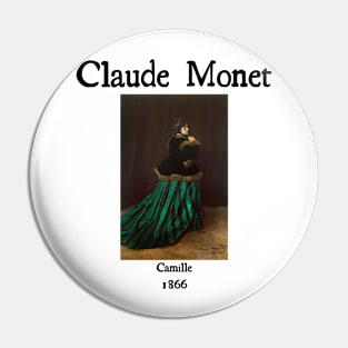 Camille by Claude Monet Pin