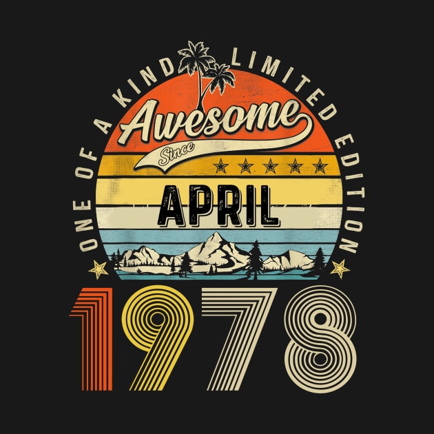 Awesome Since April 1978 Vintage 45th Birthday by Brodrick Arlette Store