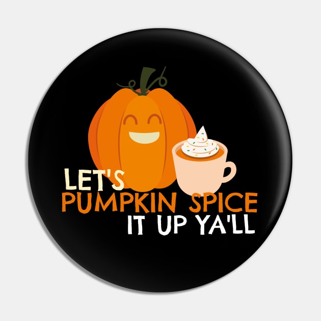 Pumpkin Spice it Up Pin by MCAL Tees