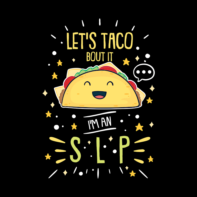 Taco Loving Speech Therapist SLP by dilger