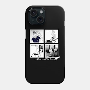 This Could Be Love Phone Case