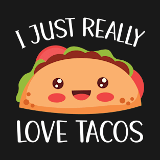 I Just Really Love Tacos Cute Kawaii T-Shirt